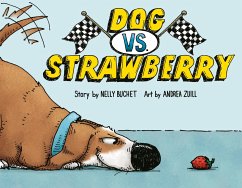 Dog vs. Strawberry - Buchet, Nelly; Zuill, Andrea
