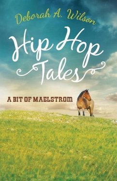 Hip Hop Tales: A Bit of Maelstrom - Wilson, Deborah
