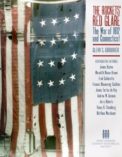 Rocket's Red Glare: The War of 1812 and Connecticut - Gordinier, Glenn S.