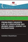 PROBLÈMES URGENTS LIÉS À L'ÉDUCATION DES JEUNES DANS L'ESPRIT DU PATRIOTISME