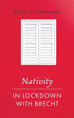 Nativity/In Lockdown with Brecht - Yearwood, Kelvin S C