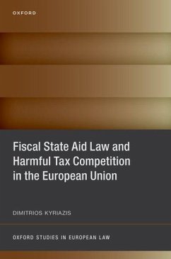 Fiscal State Aid Law and Harmful Tax Competition in the European Union - Kyriazis, Dimitrios