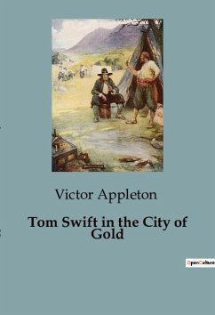 Tom Swift in the City of Gold - Appleton, Victor