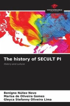 The history of SECULT PI - Núñez Novo, Benigno;Gomes, Marisa de Oliveira;Oliveira Lima, Gleyca Stefanny