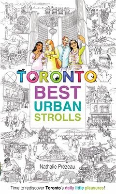 Toronto Best Urban Strolls - Prézeau, Nathalie