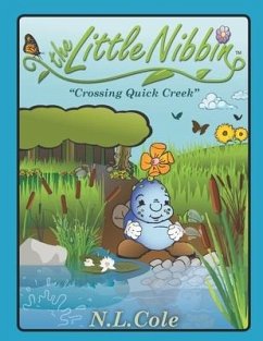 The Little Nibbin: Crossing Quick Creek - Cole, Nathan L.
