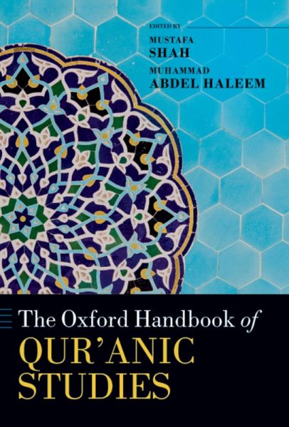 The Oxford Handbook of Qur'anic Studies The Oxford Handbook of Qur'anic Studies