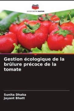 Gestion écologique de la brûlure précoce de la tomate - Dhaka, Sunita;Bhatt, Jayant