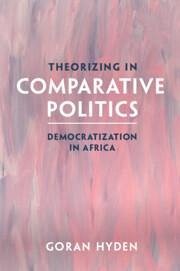 Theorizing in Comparative Politics - Hyden, Goran (University of Florida)