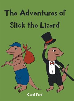 The Adventures of Slick The Lizard - Ford, Carol; Tim