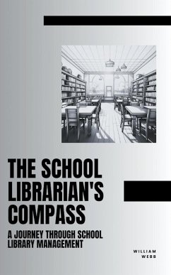 The School Librarian's Compass - Webb, William