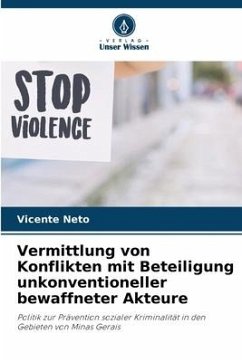 Vermittlung von Konflikten mit Beteiligung unkonventioneller bewaffneter Akteure - Neto, Vicente