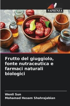 Frutto del giuggiolo, fonte nutraceutica e farmaci naturali biologici - Sun, Wenli;Shahrajabian, Mohamad Hesam