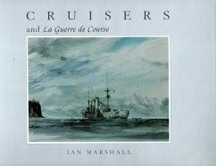 Cruisers & La Guerre de Course - Marshall, Ian