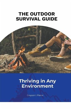 The Outdoor Survival Guide - Pierce, Grayson I