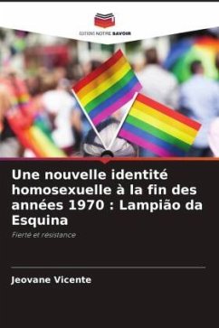 Une nouvelle identité homosexuelle à la fin des années 1970 : Lampião da Esquina - Vicente, Jeovane