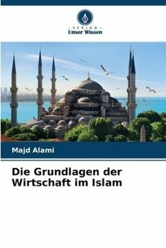 Die Grundlagen der Wirtschaft im Islam - Alami, Majd