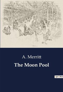 The Moon Pool - Merritt, A.