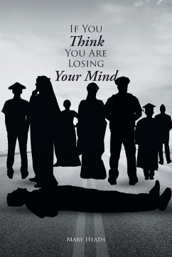 If You Think You Are Losing Your Mind - Heath, Mary