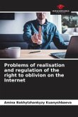 Problems of realisation and regulation of the right to oblivion on the Internet