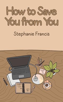 How To Save You From You - Francis, Stephanie