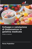 Sviluppo e valutazione di Ondansetron in gelatina medicata