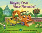 Diggers Love Their Mommies!