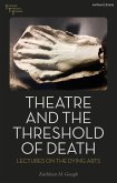 Theatre and the Threshold of Death Theatre and the Threshold of Death