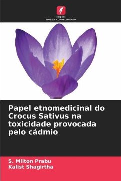 Papel etnomedicinal do Crocus Sativus na toxicidade provocada pelo cádmio - Prabu, S. Milton;Shagirtha, Kalist