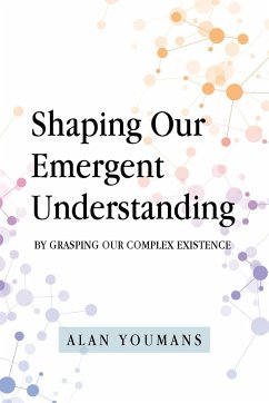 Shaping Our Emergent Understanding - Youmans, Alan