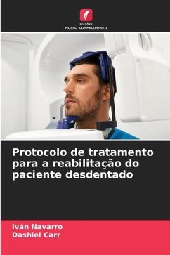 Protocolo de tratamento para a reabilitação do paciente desdentado - Navarro, Iván;Carr, Dashiel