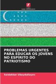 PROBLEMAS URGENTES PARA EDUCAR OS JOVENS NO ESPÍRITO DO PATRIOTISMO