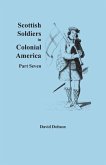 Scottish Soldiers in Colonial America, Part Seven