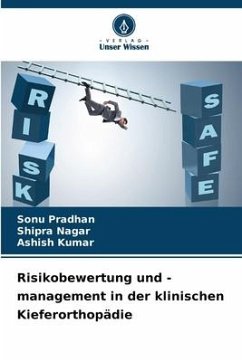 Risikobewertung und -management in der klinischen Kieferorthopädie - Pradhan, Sonu;Nagar, Shipra;Kumar, Ashish