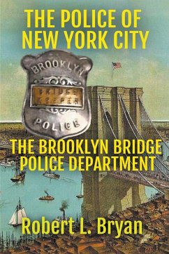 The Brooklyn Bridge Police Department - Bryan, Robert L.