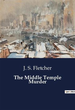 The Middle Temple Murder - Fletcher, J. S.