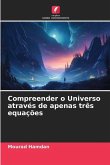 Compreender o Universo através de apenas três equações