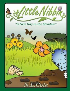 The Little Nibbin: A New Day in The Meadow - Cole, Nathan L.