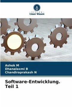 Software-Entwicklung. Teil 1 - M, Ashok;B, Dhanalaxmi;N, Chandiraprakash