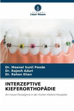 INTERZEPTIVE KIEFERORTHOPÄDIE - Pande, Dr. Meenal Sunil;Aduri, Dr. Rajesh;Khan, Dr. Rehan