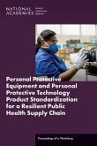 Personal Protective Equipment and Personal Protective Technology Product Standardization for a Resilient Public Health Supply Chain