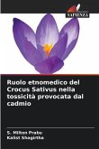 Ruolo etnomedico del Crocus Sativus nella tossicità provocata dal cadmio