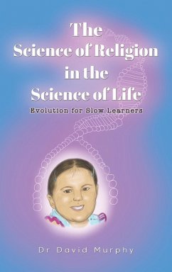 The Science of Religion in the Science of Life - Murphy, Dr David