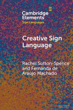 Creative Sign Language - Sutton-Spence, Rachel (Universidade Federal de Santa Catarina, Brazi; Machado, Fernanda de Araujo (Universidade Federal de Santa Catarina,