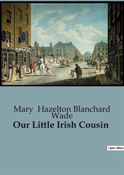 Our Little Irish Cousin - Hazelton Blanchard Wade, Mary