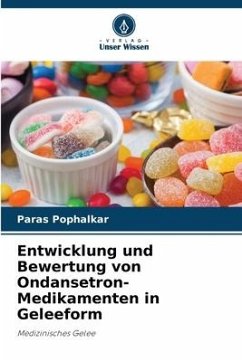 Entwicklung und Bewertung von Ondansetron-Medikamenten in Geleeform - Pophalkar, Paras
