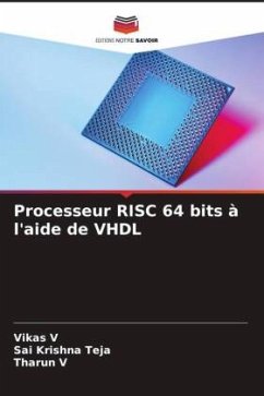 Processeur RISC 64 bits à l'aide de VHDL - V, Vikas;Teja, Sai Krishna;V, Tharun