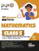 Olympiad Champs Mathematics Class 5 with Chapter-wise Previous 10 Year (2013 - 2022) Questions 5th Edition   Complete Prep Guide with Theory, PYQs, Past & Practice Exercise  