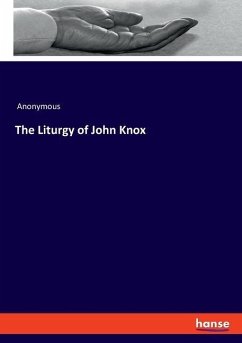 The Liturgy of John Knox - Anonymous