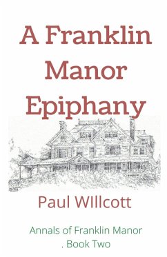 A Franklin Manor Epiphany - Willcott, Paul